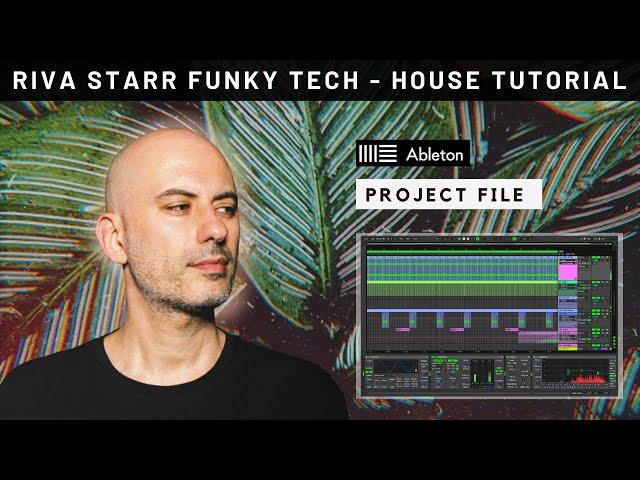 Riva Starr Funky Tech - House Track From Scratch (Ableton Live Tutorial + Project)