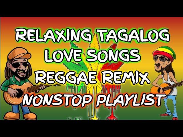 RELAXING TAGALOG LOVE SONGS || REGGAE REMIX || NONSTOP PLAYLIST - DJ SOYMIX