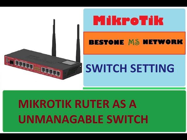 Mikrotik as switch | Mikrotik router convert into Switch | mikrotik as a Unmanageable Switch