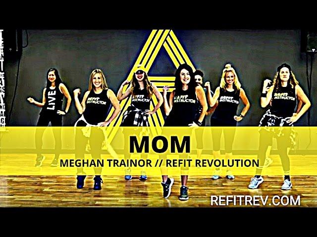 "Mom" || Meghan Trainor || cardio Dance Fitness || REFIT® Revolution