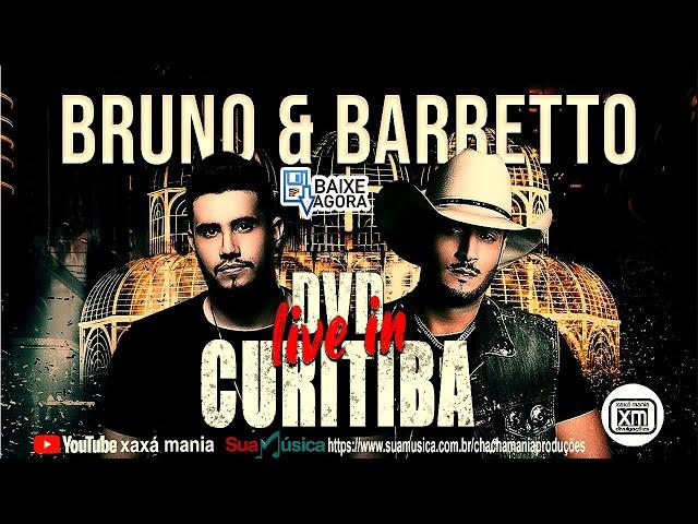 Bruno & Barretto  - DVD Live In Curitiba  ( Show Completo ) | [ FullHD ]