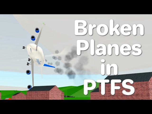 Broken Planes in PTFS (Funny)