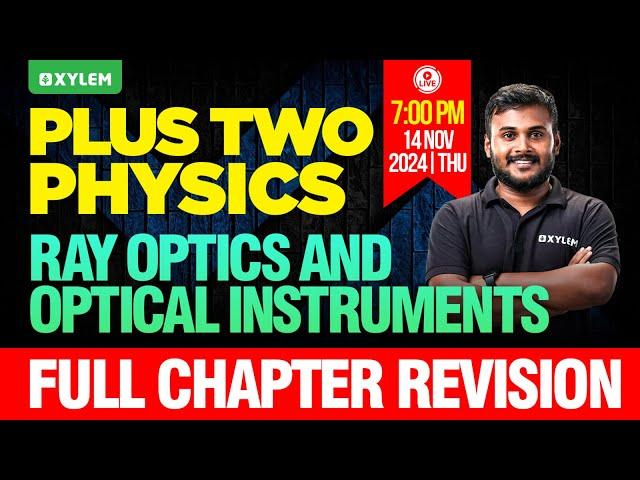 Plus Two Physics | Ray Optics And Optical Instruments - Full Chapter Revision | Xylem Plus Two