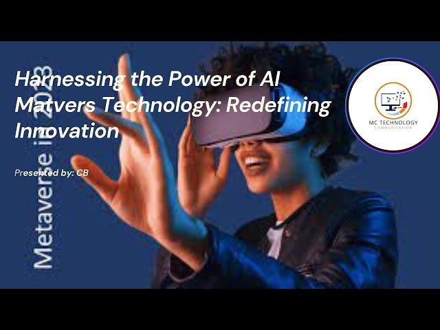 Harnessing the Power of AI Matvers Technology  Redefining Innovation