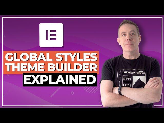 ELEMENTOR 3.0 Global Styles & Theme Builder Explained - Full Walkthrough