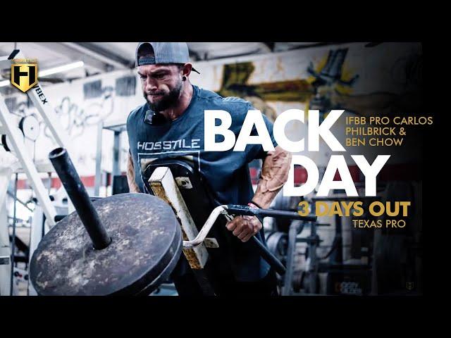 Back Day with IFBB Pro Carlos Philbrick & Ben Chow | 3 Days Out Texas Pro | HOSSTILE