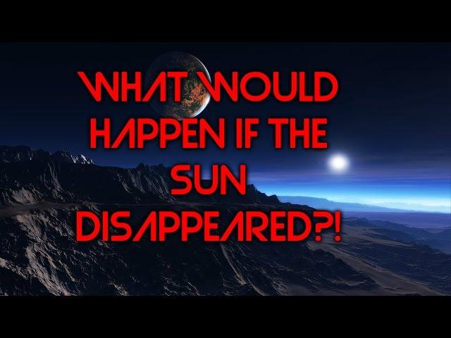 Что будет, если исчезнет Солнце?! / What would happen if the sun disappeared?!