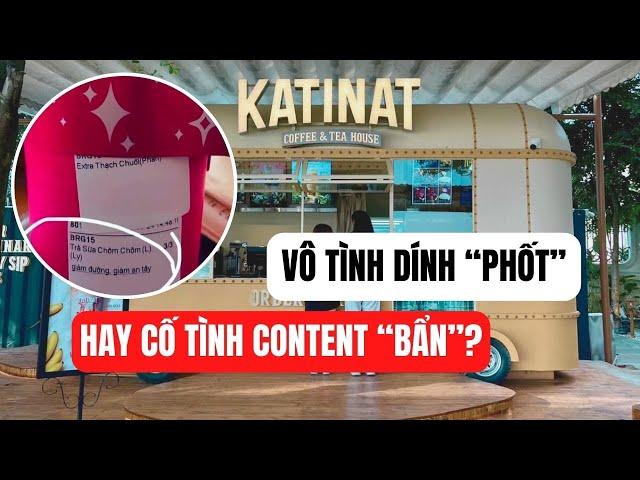 Cách làm truyền thông của Katinat: Vô tình dính “phốt” hay cố tình tạo content “bẩn”?