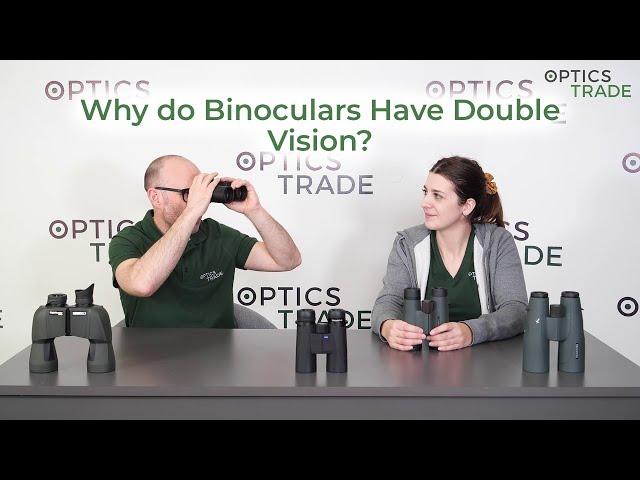 Why do Binoculars Have Double Vision? | Optics Trade Debates