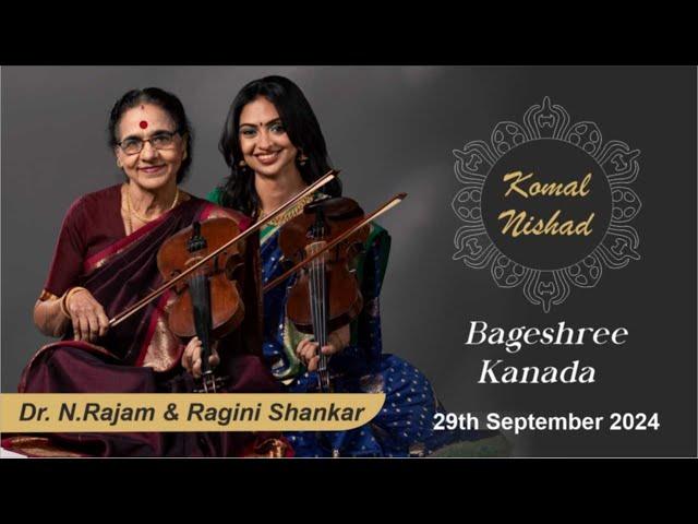 Raag Bageshree Kanada|Dr N Rajam & Ragini Shankar|Hindustani Classical Vocal|Komal Nishad|Part 1/3