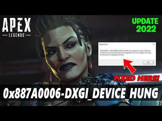 How To Fix Apex Legends Engine Error - 0x887A0006 - "DXGI_ERROR_DEVICE_HUNG" in 2022