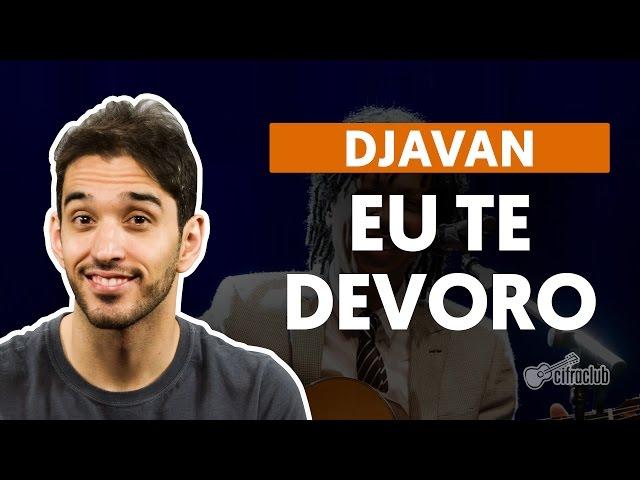 Eu Te Devoro - Djavan (aula de violão completa)