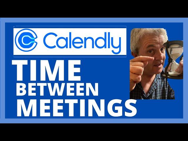 Calendly: Avoid Back-to-Back Meetings