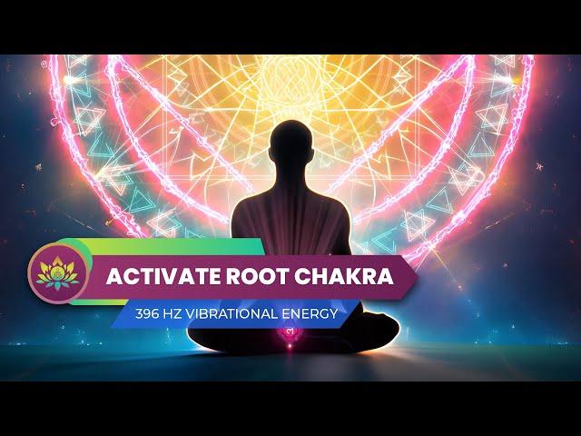 Ultimate Root Chakra Activation & Healing | Vibrational Energy Of 396 Hz - Overcome Fear & Trauma