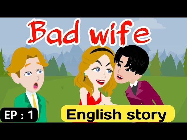 Bad wife part 1 | English story | Stories  | Story in English for learning  | English life stories