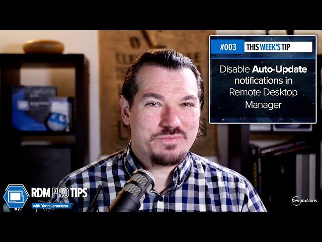 How to disable the auto-update notifications in Remote Desktop Manager - RDM Pro Tip 003