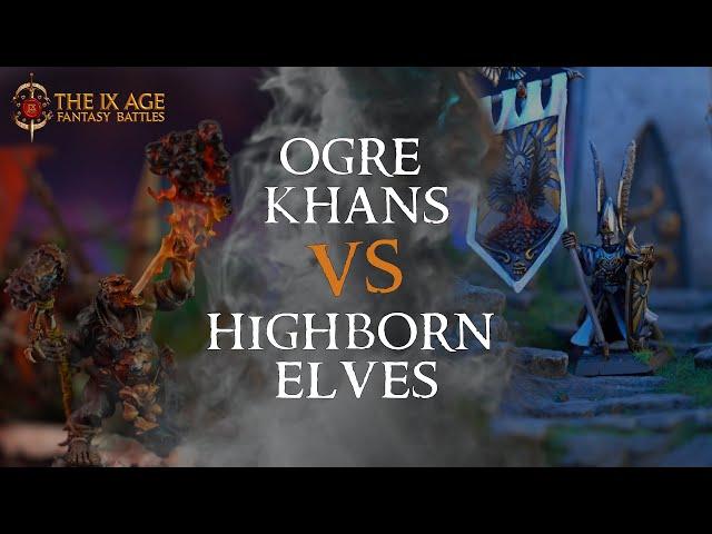 WE ARE BACK! Ogre Khans vs Highborn Elves The 9th Age 2.0 Battle Report Ep017