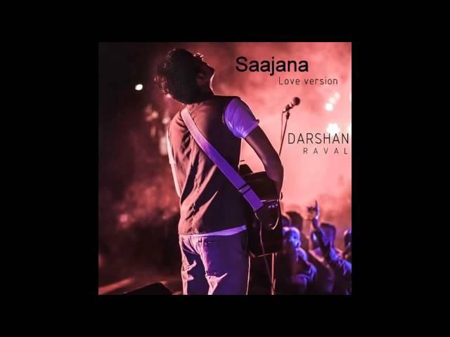 Saajna - Love version - Darshan Raval -Dip zip