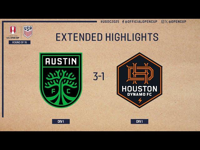 Austin FC vs Houston Dynamo FC Extended Highlights | U.S. Open Cup Round of 16 | May 21, 2025