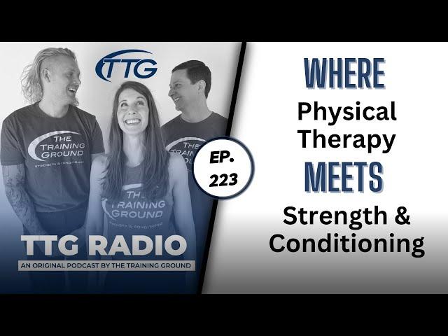 Where Physical Therapy Meets Strength & Conditioning (Ep. 223)