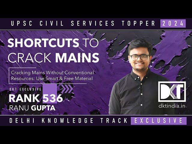 UPSC CSE | Shortcuts To Crack Mains Without Traditional Resources | By Ranu Gupta, Rank 536 CSE 2023