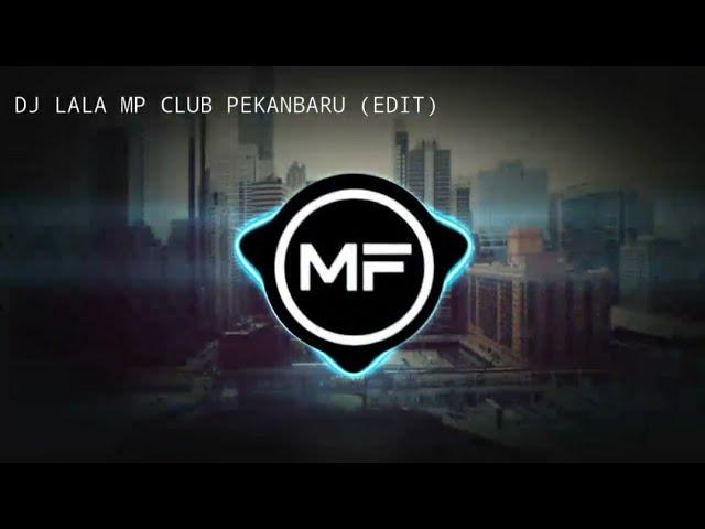 DJ LALA MP CLUB PEKANBARU | TER FIRA FIRA | DJ TIKTOK VIRAL TERBARU 2022