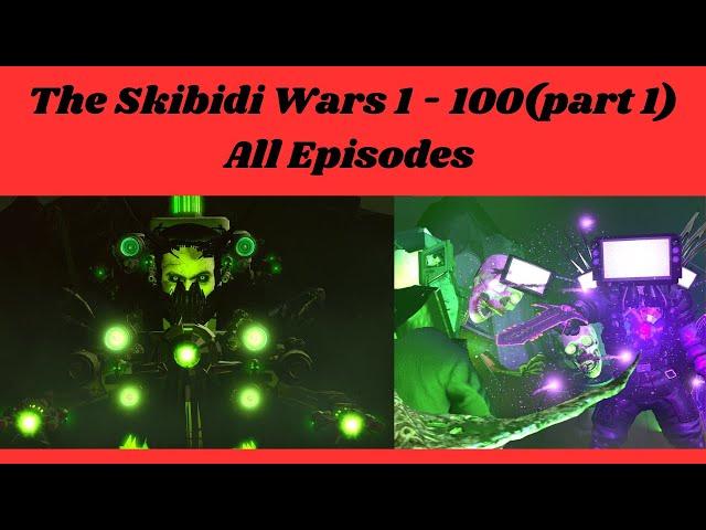 The Skibidi Wars 1 - 100(part 1) All Episodes #psboom