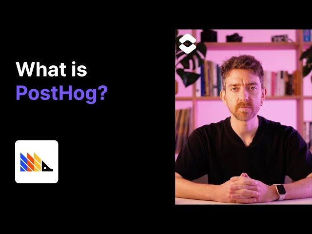 What is PostHog? – Open Source Product Analytics