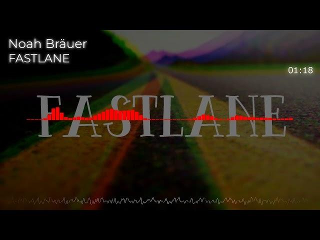 Noah Bräuer - Fastlane  [Copyright Free]