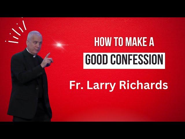 How to make a Good Confession with Fr. Larry Richards