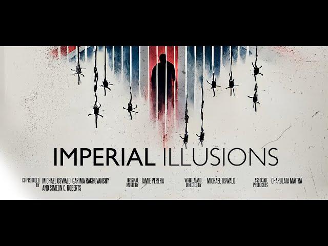 Imperial Illusions (Official Documentary Trailer)