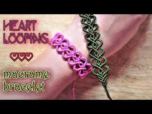 Macrame tutorial - Heart looping bracelet - Simple but full of love