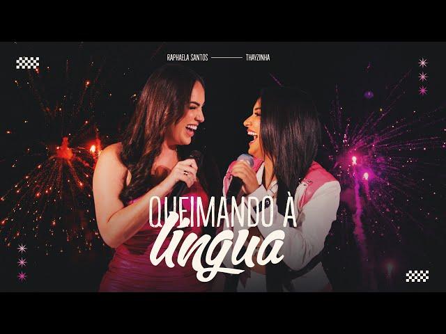 Thayzinha e Raphaela Santos - Queimando a língua - DVD Conexões