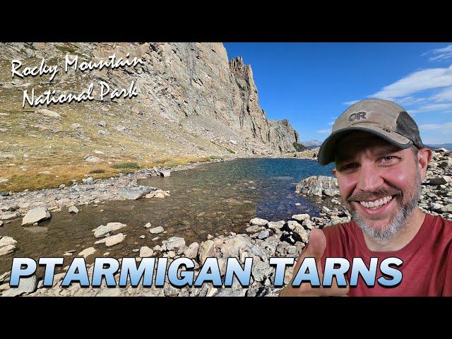 Two Hidden Gems in RMNP: Hiking Ptarmigan Tarns [Rocky Mountain National Park]