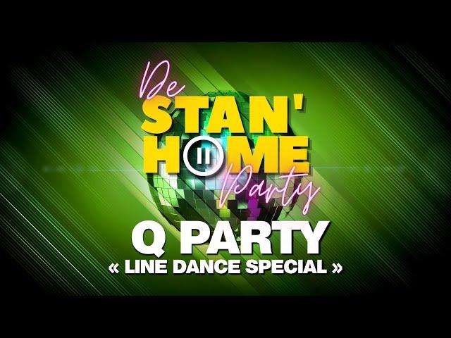 De Stan' Home Party - Q Party "Line Dance Special"