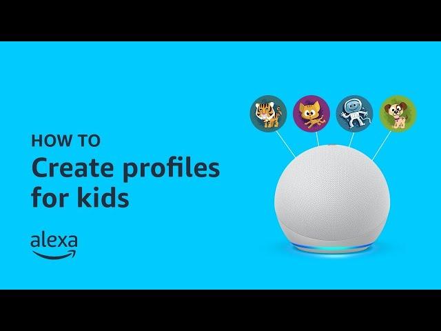 Ensure age-appropriate content | Kid profiles | Amazon Alexa