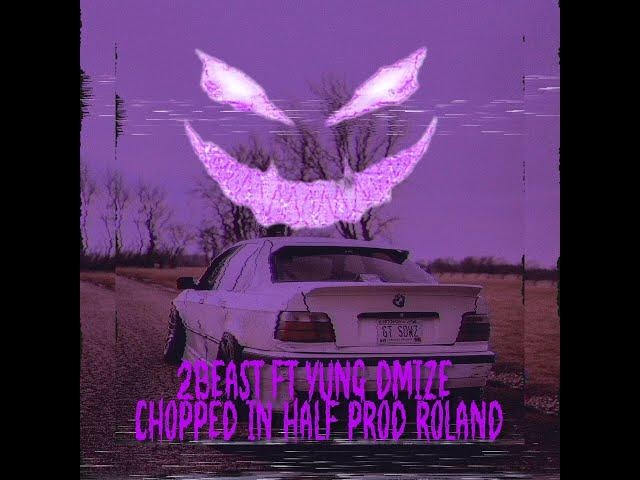 DriftAndreas//2BEAST FT. YUNG DMIZE - CHOPPED IN HALF PROD. ROLAND JONES// movie