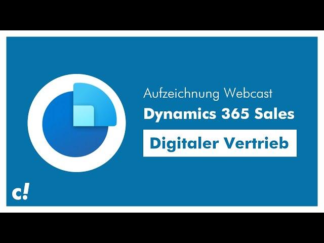 Digitaler Vertrieb mit Dynamics 365 Sales | Aufzeichnung Webcast vom 21.04.2022