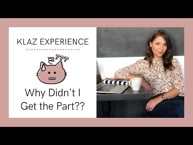 Klaz Experience: Why Didn't I Get the Part??