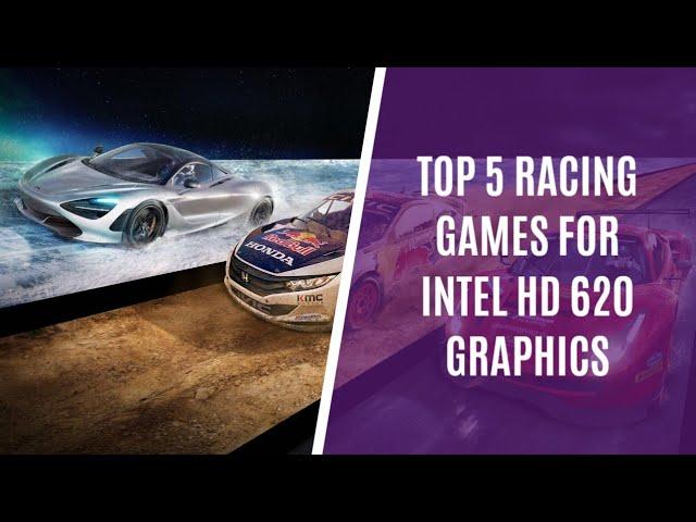 Top 5 Racing Games for Intel HD 620 Graphics with Recommended Settings