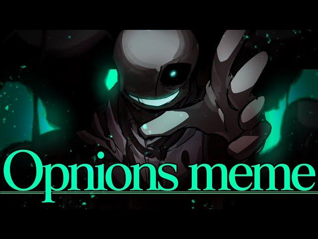 opinions | meme 【UndertaleAU】