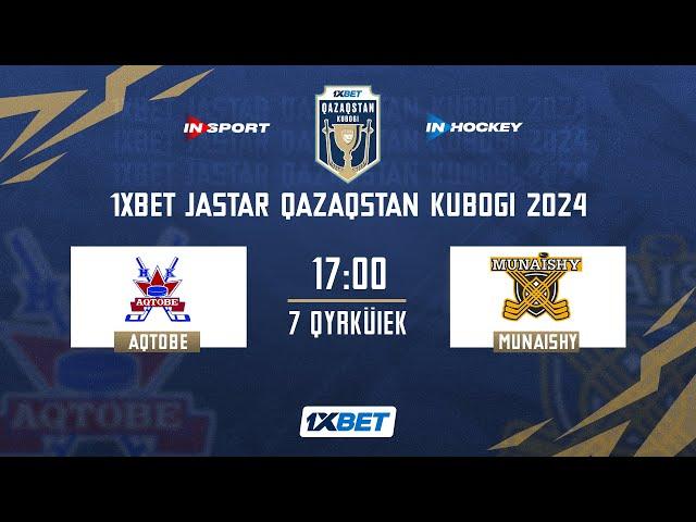 АКТОБЕ - МУНАЙШИ 07.09.2024  1xBet - JASTAR QAZAQSTAN KUBOGI 2024