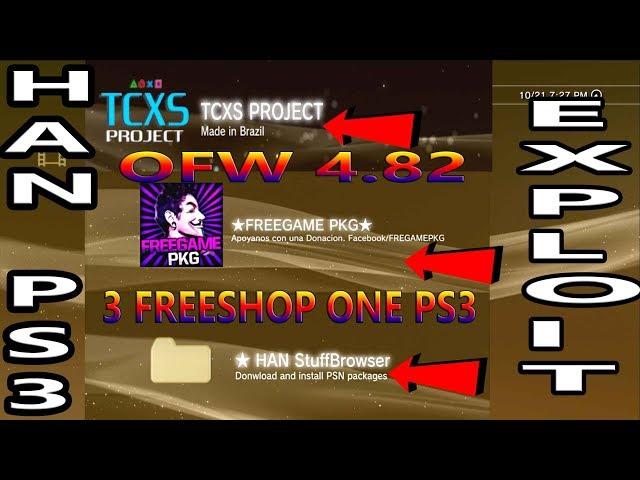 3 PS3 FreeShop (TCXS Project+FreeGame PKG+HAN StuffBrowser) All On ONE PS3 OFW HAN Exploit 4.82