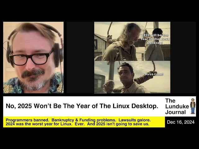 No.  2025 Won't Be The Year of The Linux Desktop.