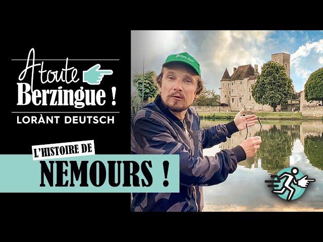 L'histoire de NEMOURS... A Toute Berzingue !