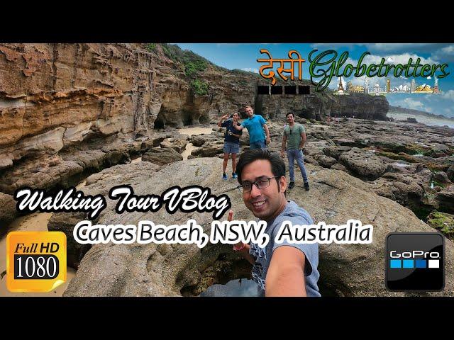 Walking Tour | Caves Beach, NSW, Australia |  DESI GLOBETROTTERS