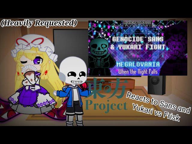 Touhou reacts to Sans and Yukari vs Frisk (heavily requested)