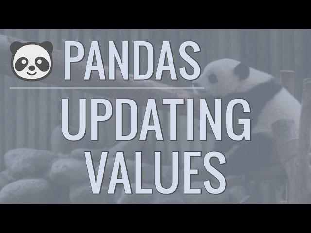 Python Pandas Tutorial (Part 5): Updating Rows and Columns - Modifying Data Within DataFrames