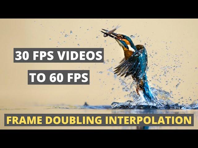 Play 30 FPS Videos in 60 FPS - Frame Doubling Interpolation