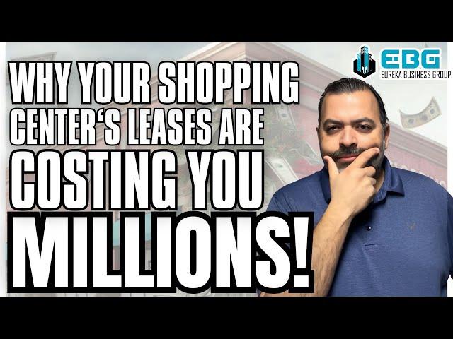 Why Your Shopping Center’s Leases Are Costing You Millions!